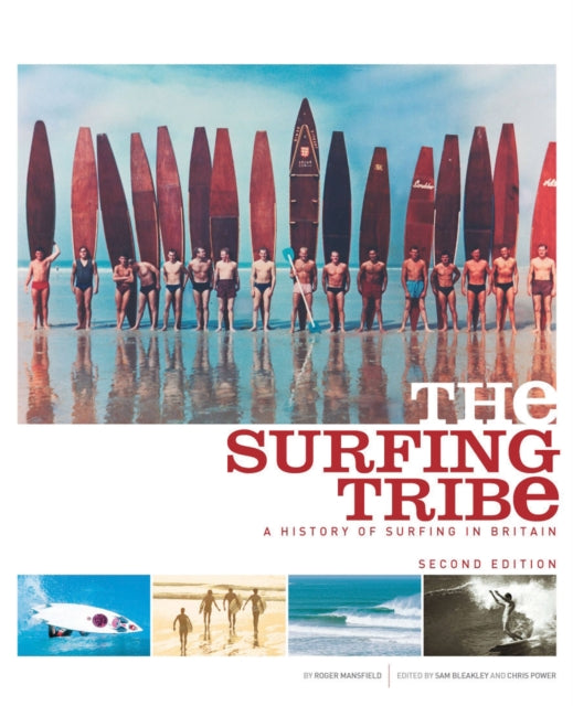 The Surfing Tribe: A History of Surfing in Britain