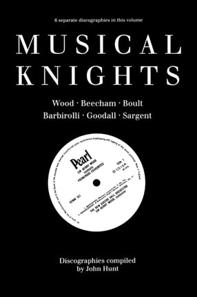 Musical Knights Henry Wood Thomas Beecham Adrian Boult John Barbirolli Reginald Goodall and Malcolm Sargent Discography 1995 WoodBeechamBoultBarbirolliGoodallSargent