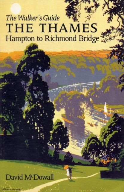 The Thames from Hampton to Richmond Bridge: The Walker's Guide