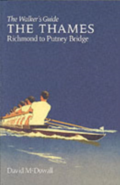 The Thames from Richmond to Putney Bridge: The Walker's Guide