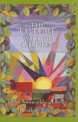 The Future Will be Green: Guidelines for the New Age