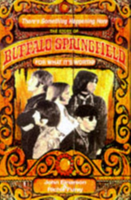 For What it's Worth: The Story of "Buffalo Springfield"