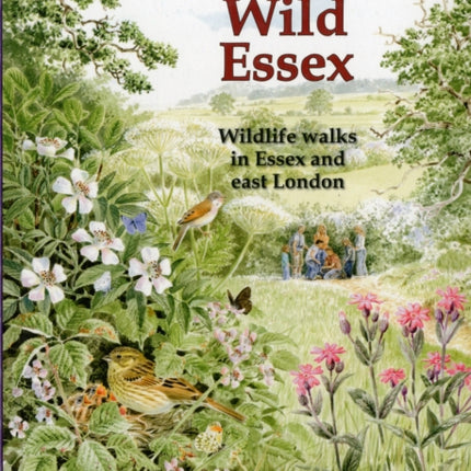 Walk Wild Essex: 50 Wildlife Walks in Essex and East London