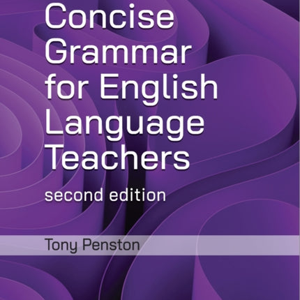 A Concise Grammar for English Language Teachers second edition