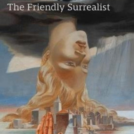 Roland Penrose: The Friendly Surrealist