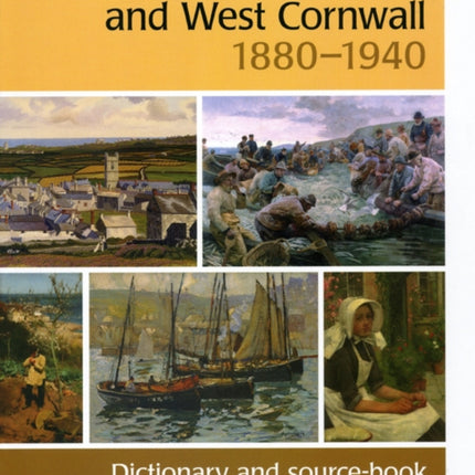 Artists in Newlyn and West Cornwall, 1880-1940: A Dictionary and Source Book