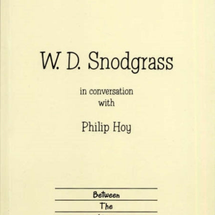 W.D. Snodgrass in Conversation with Philip Hoy