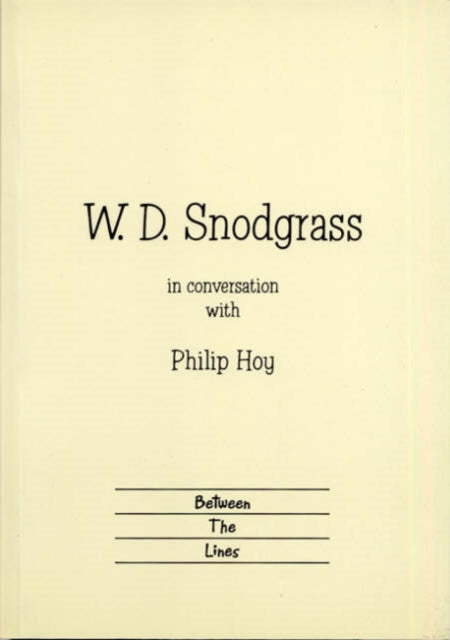 W.D. Snodgrass in Conversation with Philip Hoy