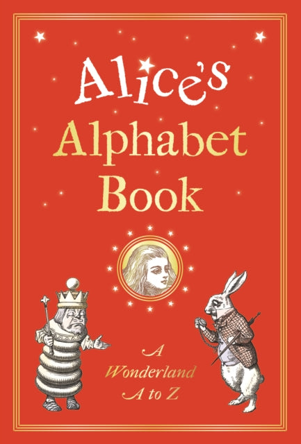 Alice's Alphabet Book: A Wonderland A to Z