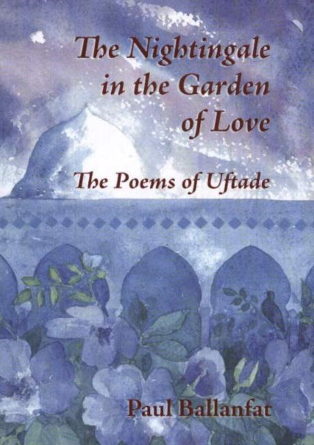 Nightingale in the Garden of Love: The Poems of Hazreti-i Pir-i Üftade