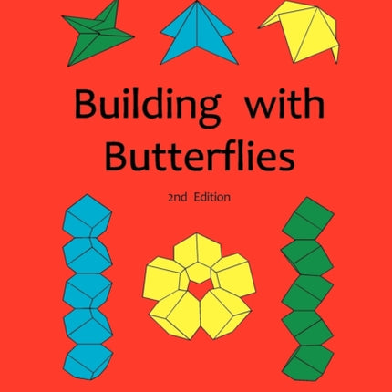 Building with Butterflies How to Build Stunning Sculptures from Simple Units Made by Folding Paper