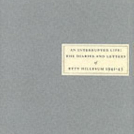 An Interrupted Life: Diaries and Letters of Etty Hillesum [1941-43]