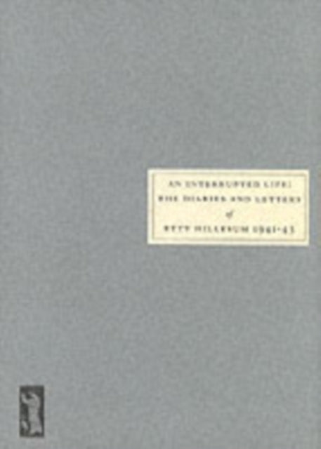 An Interrupted Life: Diaries and Letters of Etty Hillesum [1941-43]