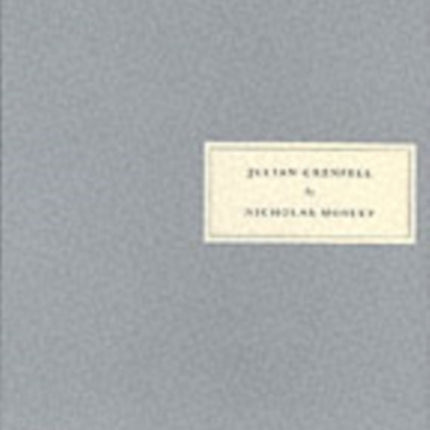 Julian Grenfell: His Life and the Times of His Death, 1888-1915