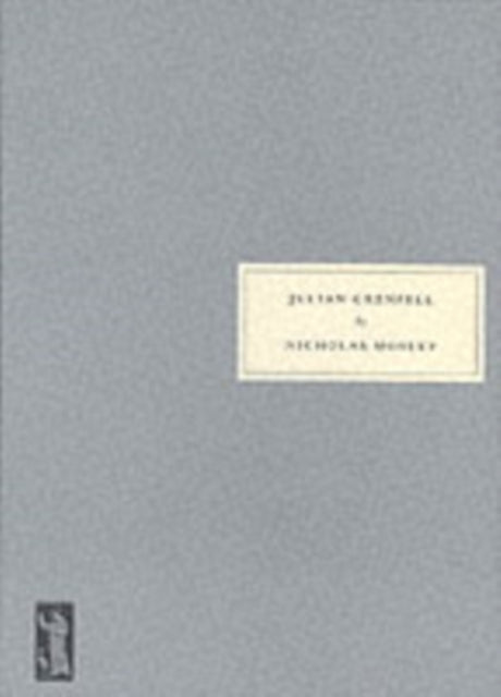 Julian Grenfell: His Life and the Times of His Death, 1888-1915