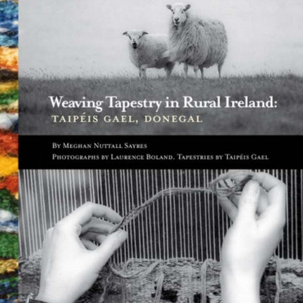 Weaving Tapestry in Rural Ireland: Taipeis Gael, Donegal