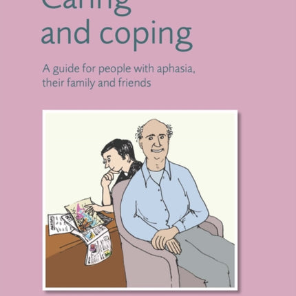 Caring and Coping: A Guide for Relatives