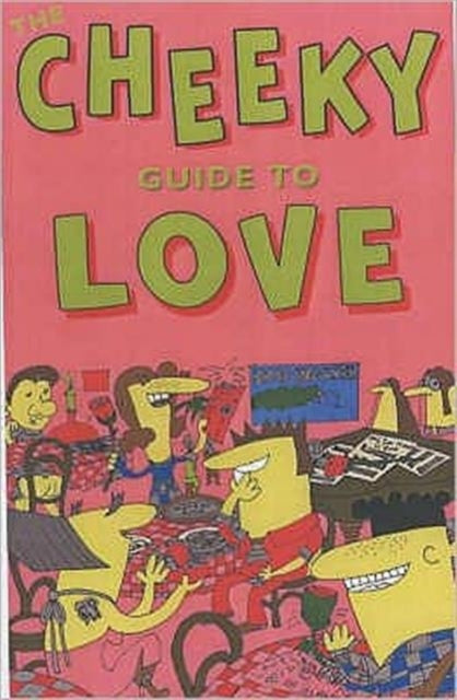 The Cheeky Guide To Love