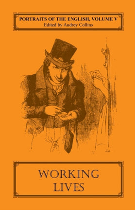 Portraits of the English Volume V Working Lives