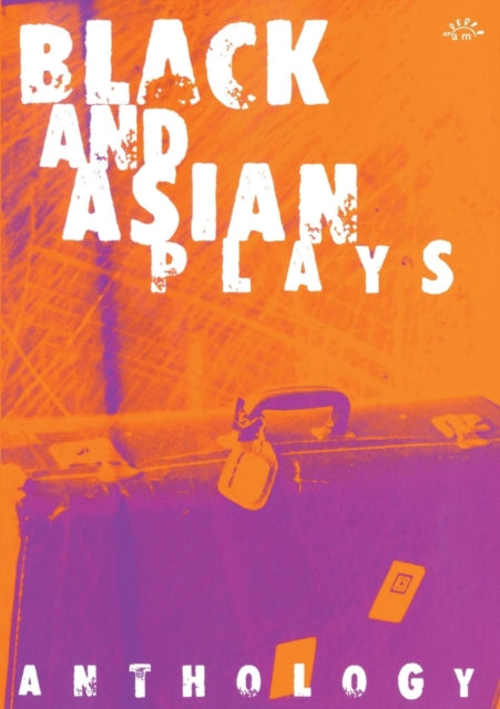 Black and Asian Plays: Anthology