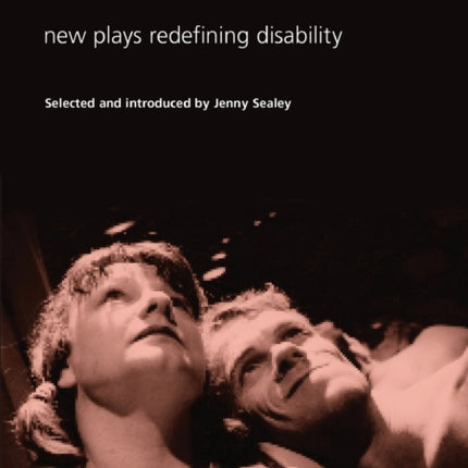 Graeae Plays 1: New Plays Redefining Disability