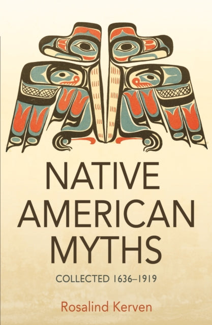 NATIVE AMERICAN MYTHS: Collected 1636 - 1919