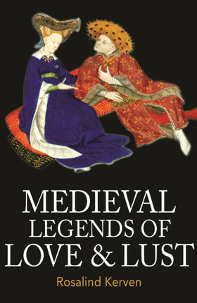 Medieval Legends of Love  Lust
