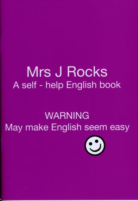 Mrs J Rocks: A Self-help English Book: Warning May Make English Seem Easy: 2: Yes