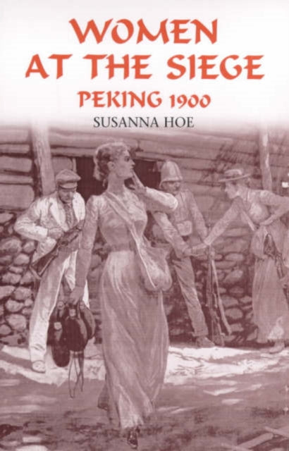 Women at the Siege, Peking 1900