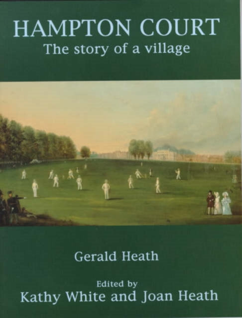 Hampton Court The Story of a Village