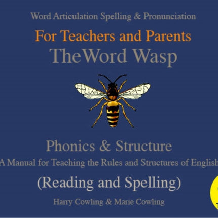 The Word Wasp: A Manual for Teaching the Rules and Structures of Spelling