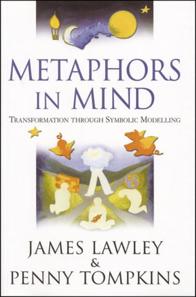 Metaphors in Mind: Transformation Through Symbolic Modelling