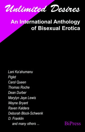 Unlimited Desires An International Anthology of Bisexual Erotica