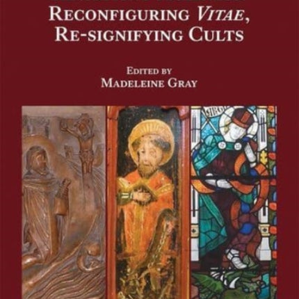 Rewriting Holiness: Reconfiguring Vitae, Re-signifying Cults