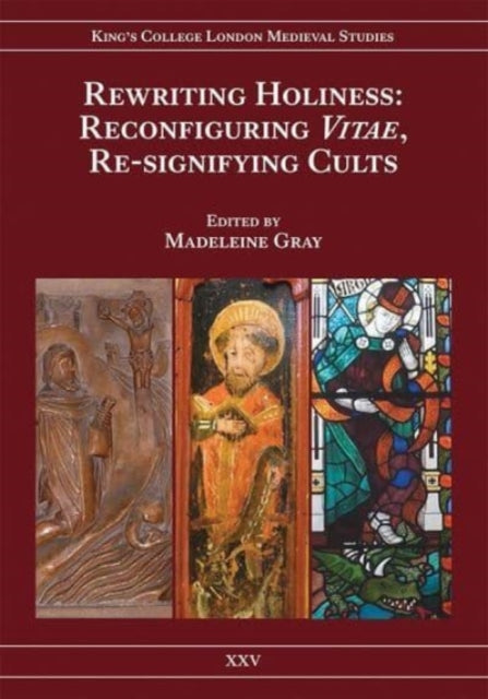 Rewriting Holiness: Reconfiguring Vitae, Re-signifying Cults