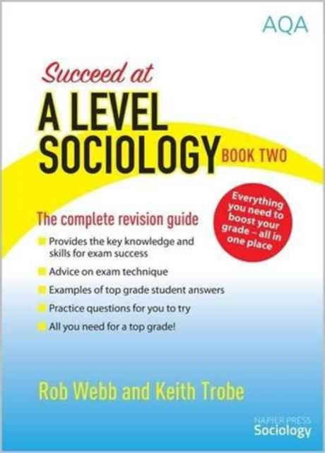 Succeed at A Level Sociology: Book Two: The Complete Revision Guide