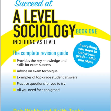 Succeed at A Level Sociology Book One Including AS Level: The Complete Revision Guide