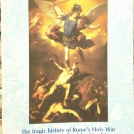 To Hell or to Rome!: The Tragic History of Rome's Holy Way Against the Grail Spirit of Sophia