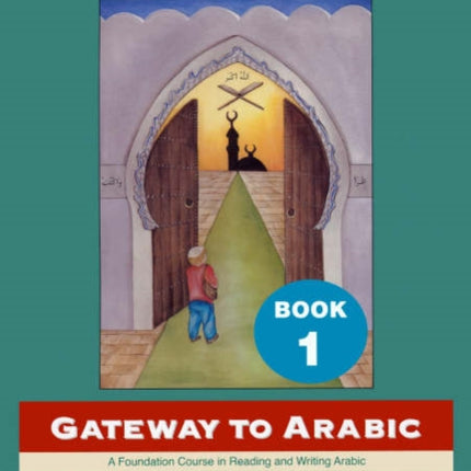 Gateway to Arabic: Book 1