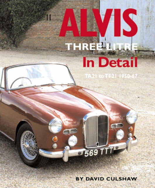 Alvis Three Litre in Detail 1950-67