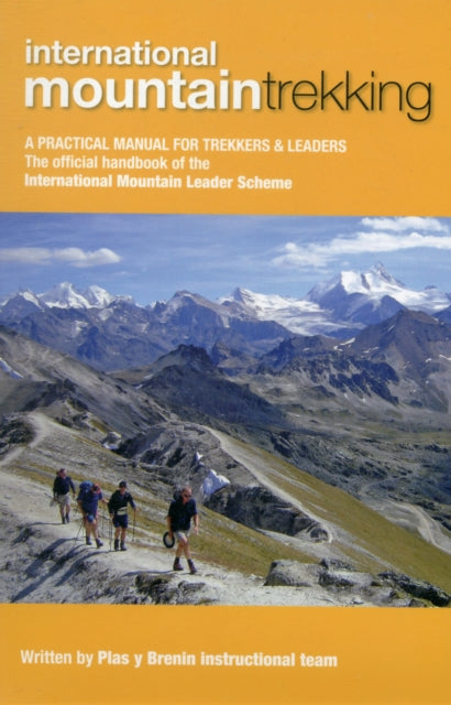 International Mountain Trekking: A Practical Manual for Trekkers & Leaders