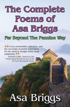 Complete Poems of ASA Briggs: Far Beyond the Pennine Way