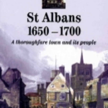 St Albans 16501700 A Thoroughfare Town and Its People