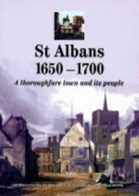 St Albans 16501700 A Thoroughfare Town and Its People