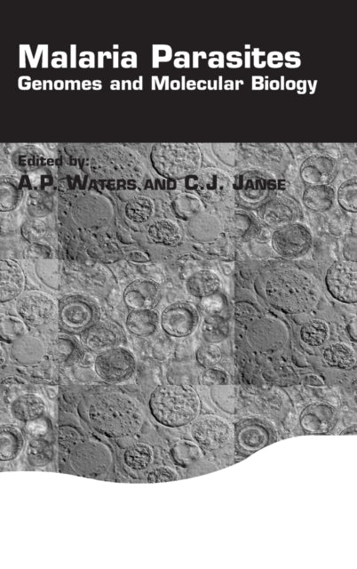 Malaria Parasites Genomes and Molecular Biology