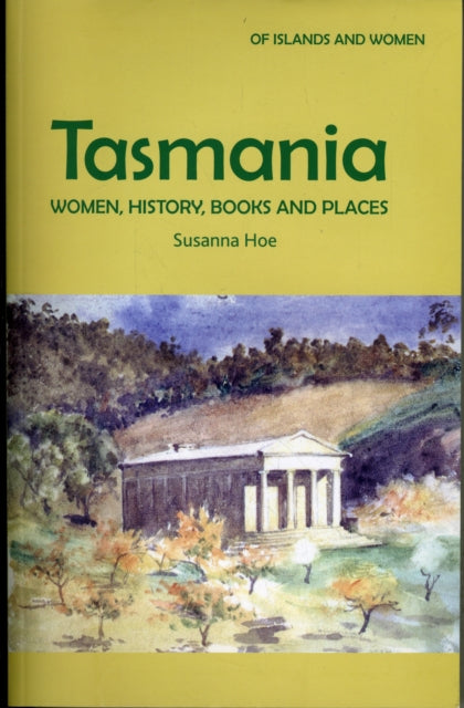 Tasmania: Women, History, Books and Places