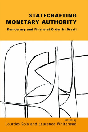 Statecrafting Monetary Authority Democracy and Financial Order in Brazil