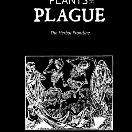 Plants and the Plague The Herbal Frontline