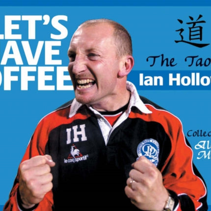 Let's Have Coffee: The Tao of Ian Holloway