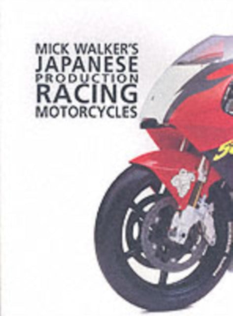 Mick Walkers Japanese Production Racing Motorcycles